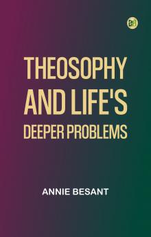Theosophy and Life's Deeper Problems