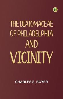 The Diatomaceae of Philadelphia and Vicinity