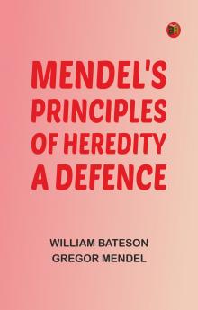 Mendel's principles of heredity: A defence