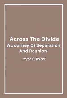 Across The Divide A Journey Of Separation And Reunion