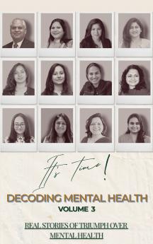 Decoding Mental Health Volume 3: real stories of triumph over mental health