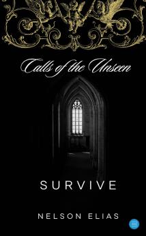 Calls of the Unseen part one - Survive