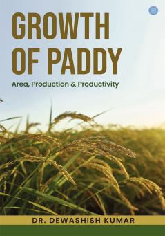 GROWTH OF PADDY  Area Production & Productivity