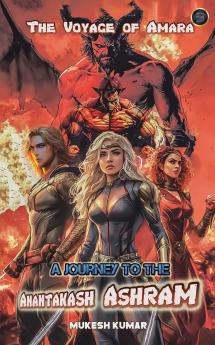 The voyage of Amara: A journey to the anantakash ashram