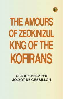 The Amours of Zeokinizul King of the Kofirans