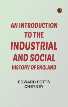 An Introduction to the Industrial and Social History of England