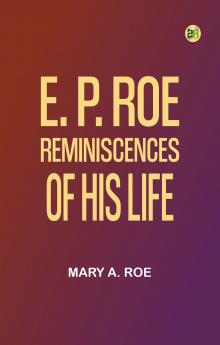 E. P. Roe: Reminiscences of his Life
