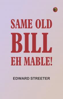 Same old Bill eh Mable!