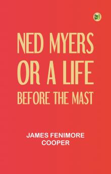 Ned Myers or a Life Before the Mast