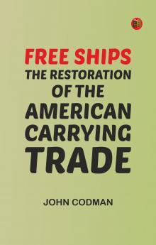 Free Ships: The Restoration of the American Carrying Trade