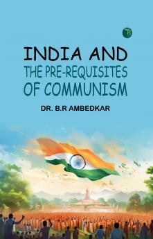 India and The Pre-requisites of Communism
