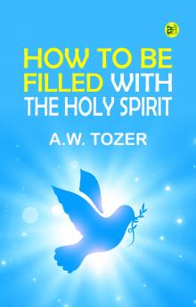 How to Be Filled with the Holy Spirit