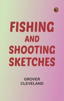 Fishing and Shooting Sketches