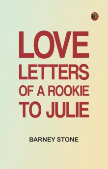 Love Letters of a Rookie to Julie
