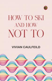 How To Ski and How Not To