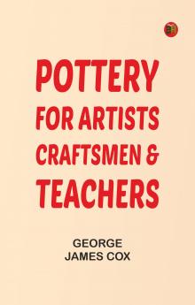 Pottery for Artists Craftsmen & Teachers