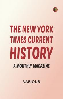 The New York Times Current History A Monthly Magazine