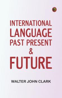 International Language Past Present & Future