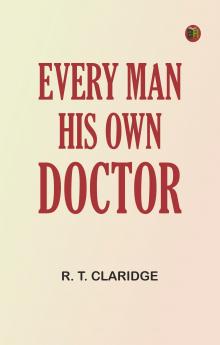 Every Man His Own Doctor