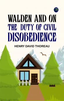 Walden and On The Duty Of Civil Disobedience