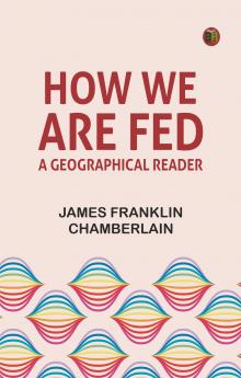 How We Are Fed: A Geographical Reader