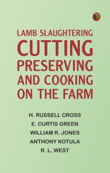 Lamb Slaughtering Cutting Preserving and Cooking on the Farm