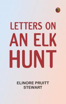 Letters on an Elk Hunt