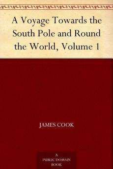 A Voyage Towards the South Pole and Round the World Volume 1