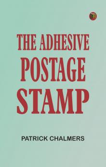 The Adhesive Postage Stamp