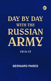 Day by Day with the Russian Army 1914-15