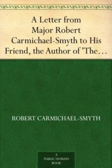 A Letter from Major Robert Carmichael-Smyth to His Friend the Author of 'The Clockmaker'