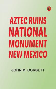 Aztec Ruins National Monument New Mexico