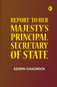Report to Her Majesty's Principal Secretary of State