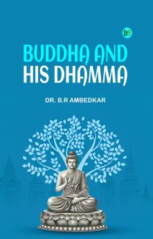 BUDDHA AND HIS DHAMMA