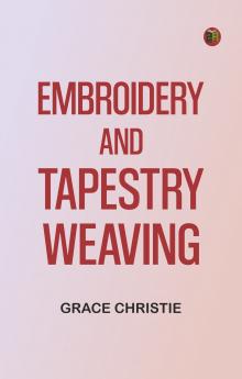 Embroidery and Tapestry Weaving