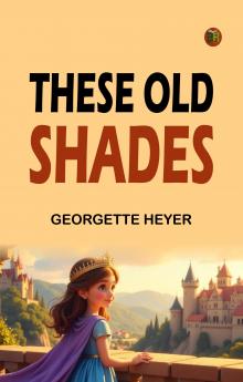 These Old Shades