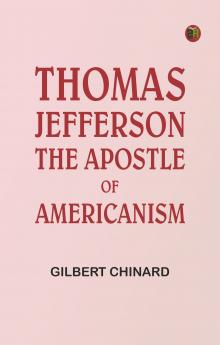 Thomas Jefferson the Apostle of Americanism
