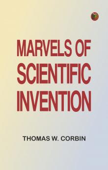 Marvels of Scientific Invention