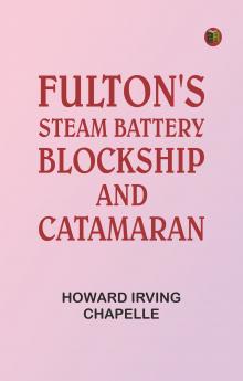 Fulton's Steam Battery: Blockship and Catamaran