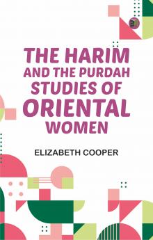 The Harim and the Purdah: Studies of Oriental Women