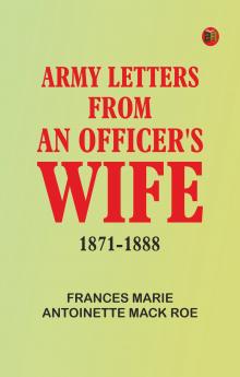 Army Letters from an Officer's Wife 1871-1888