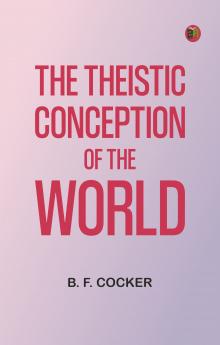 The Theistic Conception of the World