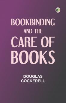 Bookbinding and the Care of Books