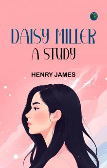 Daisy Miller: A Study