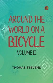 Around the World on a Bicycle - Volume II