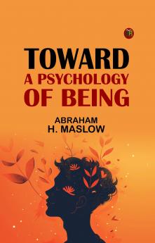 Toward a Psychology of Being