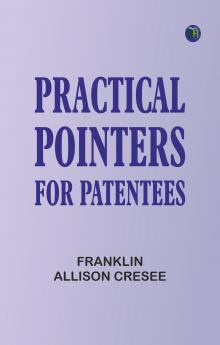 Practical Pointers for Patentees