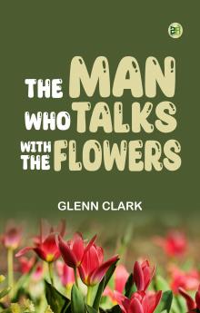 The Man Who Talks With the Flowers