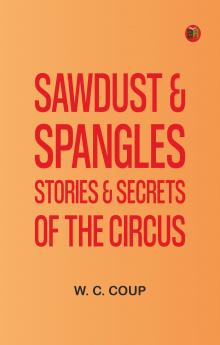 Sawdust & Spangles: Stories & Secrets of the Circus