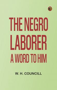 The Negro Laborer: A Word to Him